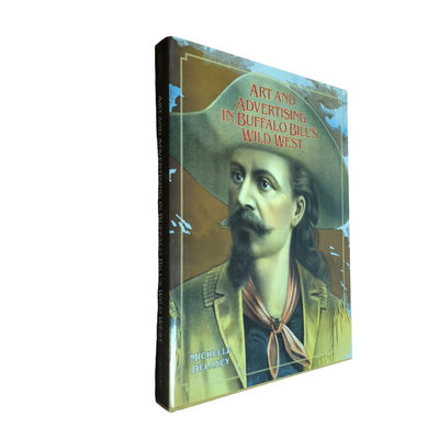 Art and Advertising in Buffalo Bill's Wild West | Professional Hardcover Art Book Printing Service 8.5 x 11 inches 4C