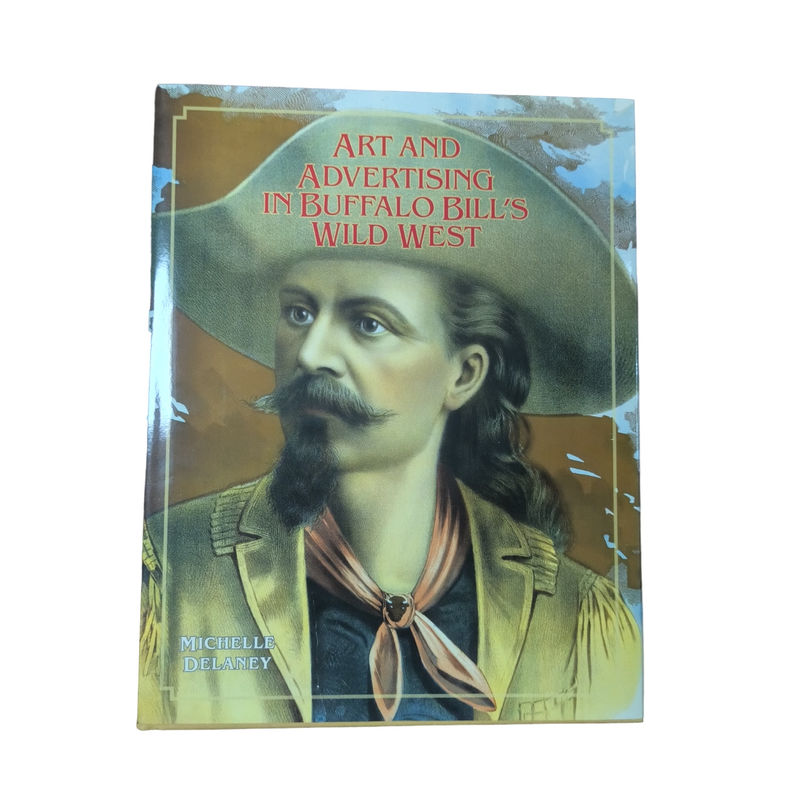 Art and Advertising in Buffalo Bill's Wild West | Professional Hardcover Art Book Printing Service 8.5 x 11 inches 4C